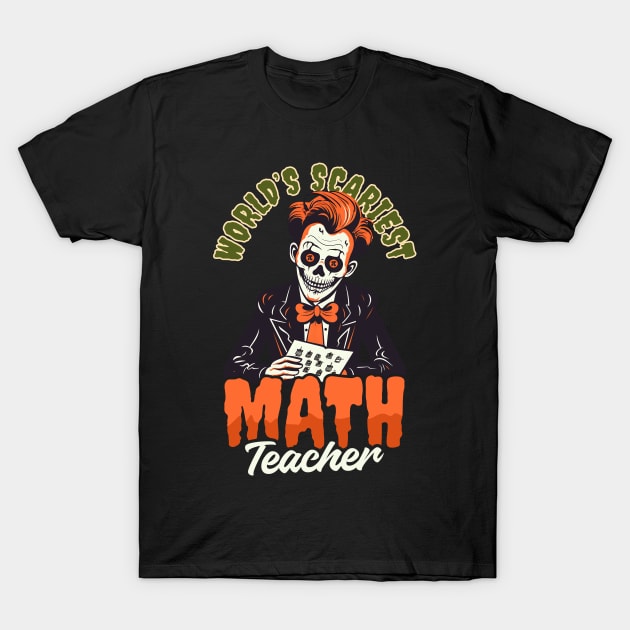 Halloween Math Teacher Shirt | Worlds Scariest Math Teacher T-Shirt by Gawkclothing